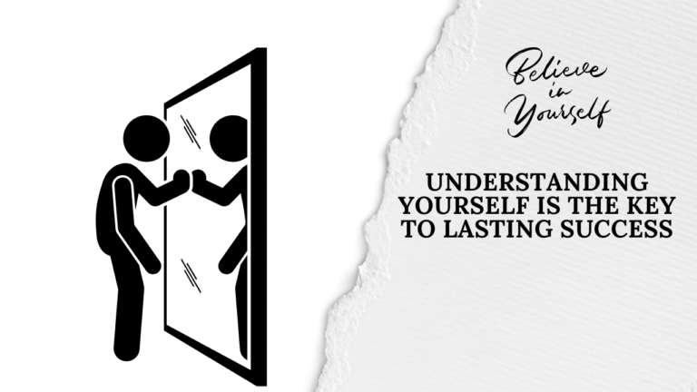 Knowing Yourself: The Foundation of All Success